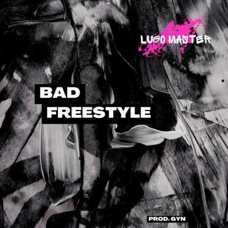 Bad Freestyle | Boomplay Music