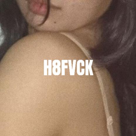 H8FVCK (feat. Heyybong) | Boomplay Music