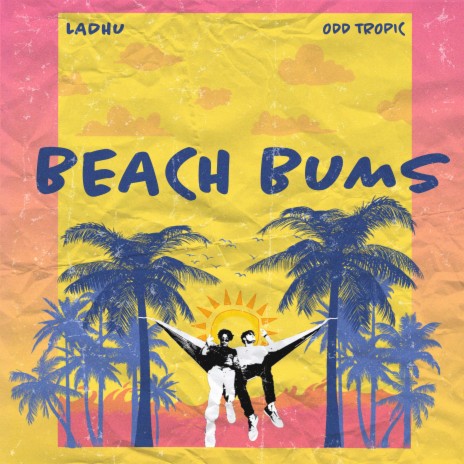 Beach Bums ft. Odd Tropic | Boomplay Music