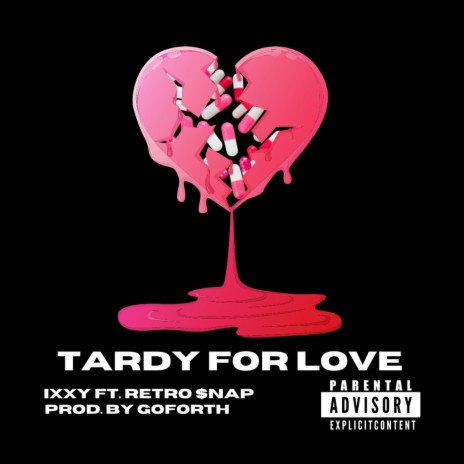 Tardy 4 Love (feat. Retro$nap) | Boomplay Music