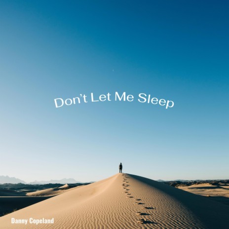 Don't Let Me Sleep | Boomplay Music