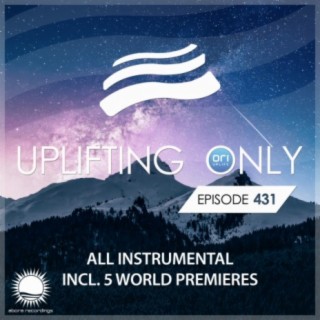 Uplifting Only 431: No-Talking Version All Instrumental (May 2021) FULL
