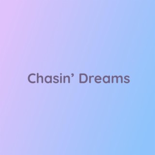 Chasin' Dreams