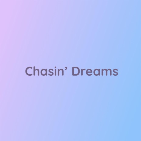 Chasin' Dreams | Boomplay Music