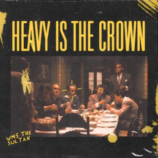 Heavy Is The Crown