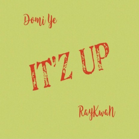 Itz Up (feat. Raykwan)