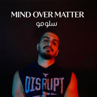 Mind Over Matter