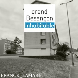 Grand Besançon inhabitable