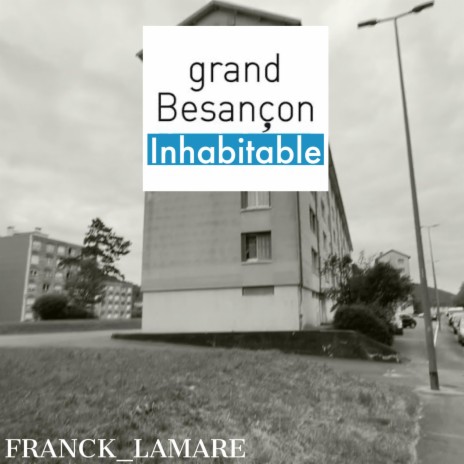 Grand Besançon inhabitable (Edit)