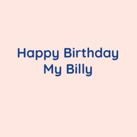 Happy Birthday My Billy | Boomplay Music