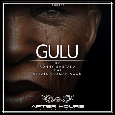 Gulu (Original Mix) ft. Alexis Guzman AGGM