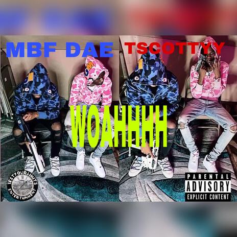 Woahhh ft. Mbf Dae | Boomplay Music