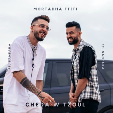 Cheda W Tzoul ft. Sanfara | Boomplay Music