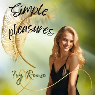 Simple pleasures lyrics | Boomplay Music