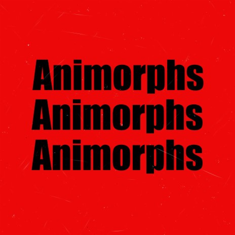 Animorphs | Boomplay Music