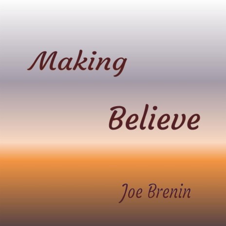 Making Believe | Boomplay Music