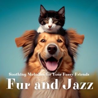 Fur and Jazz: Soothing Melodies for Your Furry Friends