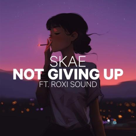 Not Giving Up ft. Roxi Sound | Boomplay Music