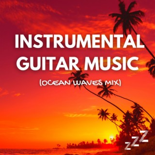 Guitar Sleep Music (Ocean Waves Mix)