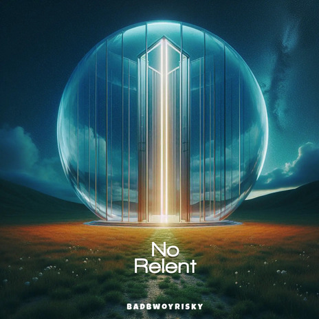 No Relent | Boomplay Music