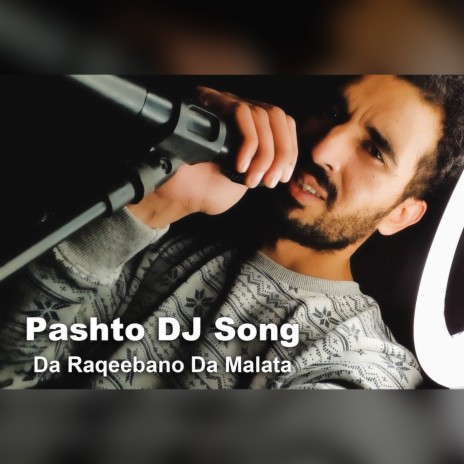 Pashto DJ Remix Song - Da Raqeebano Da Malata | Boomplay Music