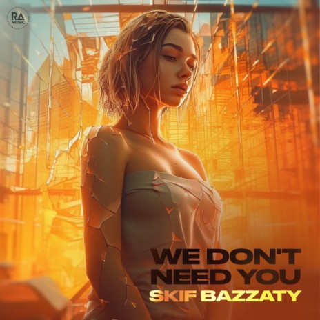 We Don't Need You | Boomplay Music