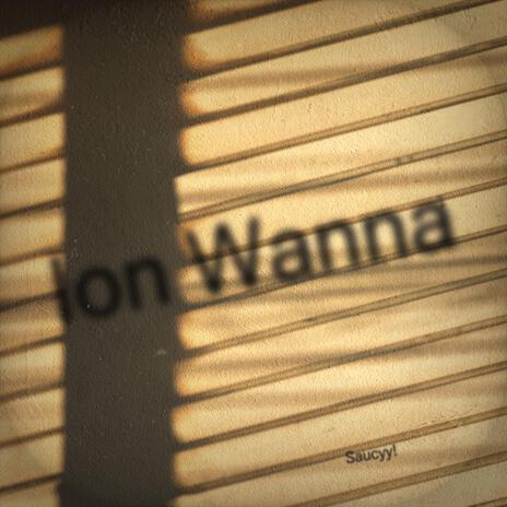 Ion Wanna | Boomplay Music