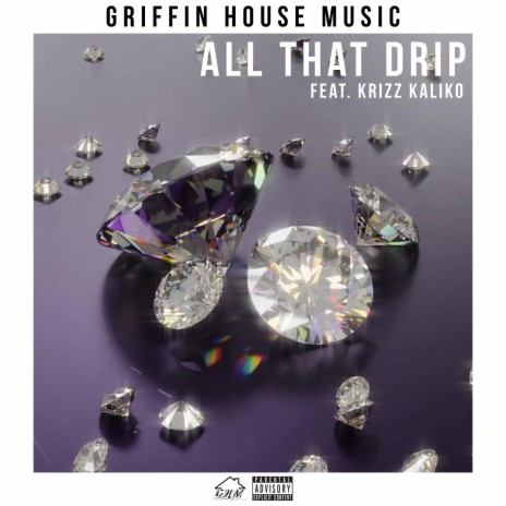 All That Drip ft. Krizz Kaliko | Boomplay Music