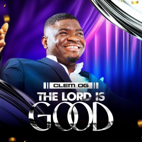 THE LORD IS GOOD | Boomplay Music