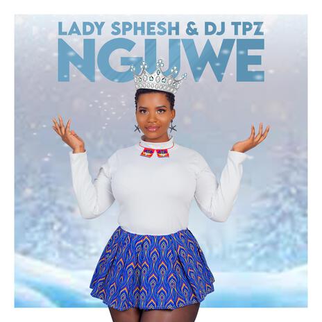 Nguwe ft. Dj Tpz | Boomplay Music