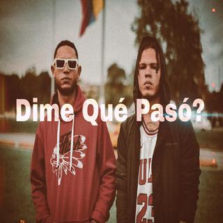 ¿Dime Que Pasó?