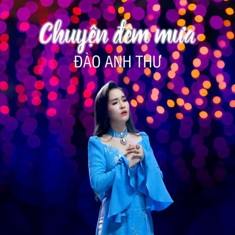 Chuyện đêm mưa - Đào Anh Thư | Boomplay Music