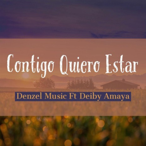 Con Tigo Quiero Estar (feat. Deiby Amaya)