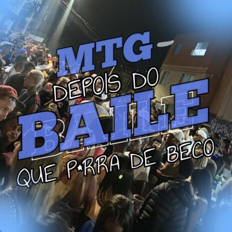 Mtg Depois do Baile que porra de Beco ft. Dj Paulo VL | Boomplay Music