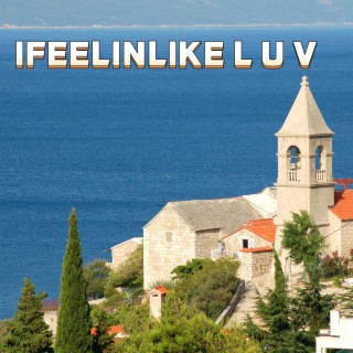 IFEELINLIKE L.U.V