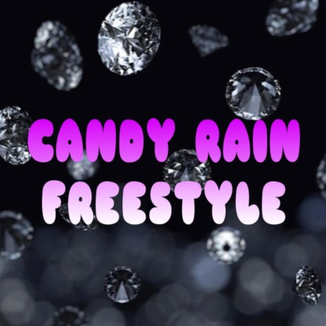Candy Rain Freestyle | Boomplay Music