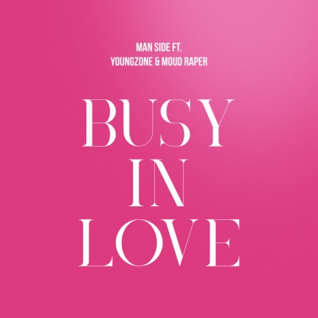 Busy In Love (feat. Youngzone & Moud Raper)