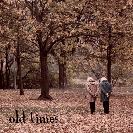 old times | Boomplay Music