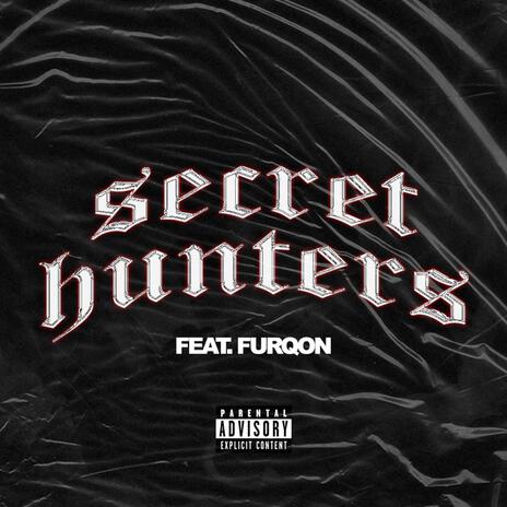 SECRET HUNTER ft. FURQON | Boomplay Music