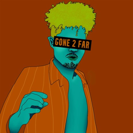 Gone 2 Far | Boomplay Music