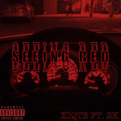 SEEING RED ft. 2k | Boomplay Music