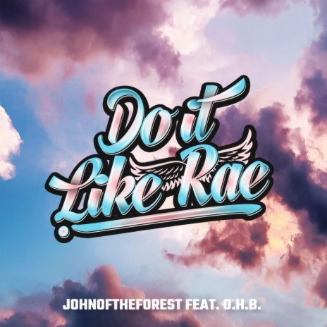 Do It Like Rae ft. O.H.B. | Boomplay Music