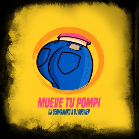 Mueve Tu Pompi ft. Dj Ooswep | Boomplay Music
