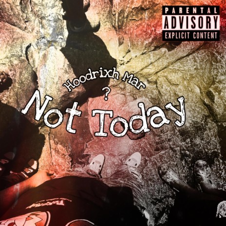 Not Today | Boomplay Music