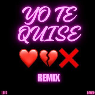 YO TE QUISE (REMIX)