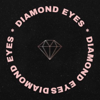 Diamond Eyes lyrics | Boomplay Music