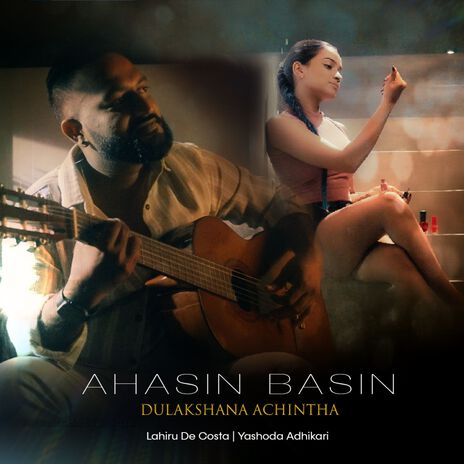 Ahasin Basin ft. Lahiru De Costa & Yashodha Adhikari | Boomplay Music