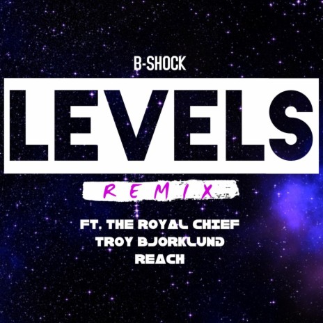 Levels (Remix) [feat. Kartez Marcel, The Royal Chief, Reach & Troy Bjorklund]