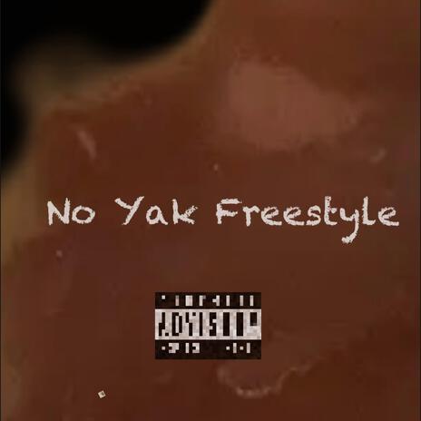 No Yak Freestyle | Boomplay Music