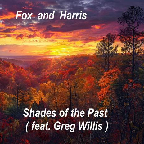 Shades Of The Past (feat. Greg Willis) | Boomplay Music